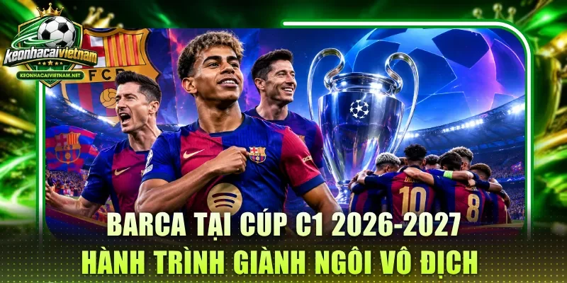 Barca tại cúp c1 2026-2027