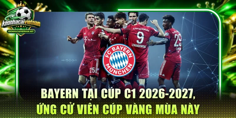 Bayern tại cúp c1 2026-2027