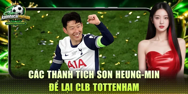 Các thành tích Son Heung-min để lại clb Tottenham