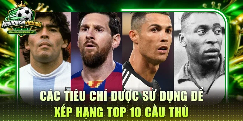 Các tiêu chí được sử dụng để xếp hạng top 10 cầu thủ