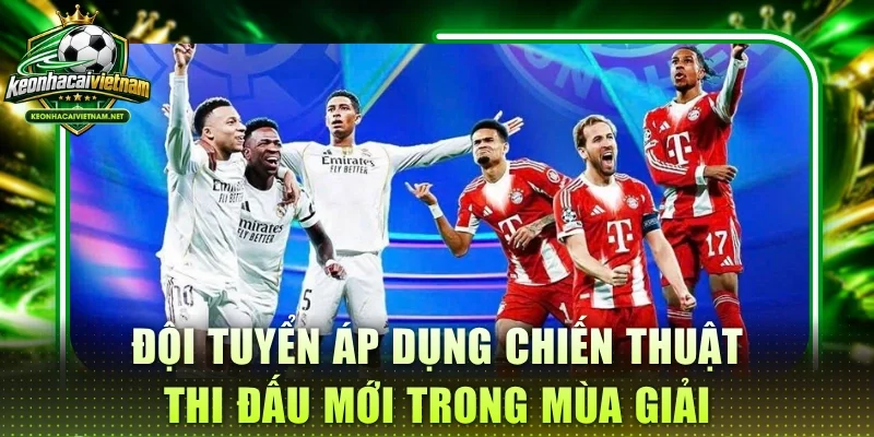 Đội tuyển áp dụng chiến thuật thi đấu mới trong mùa giải