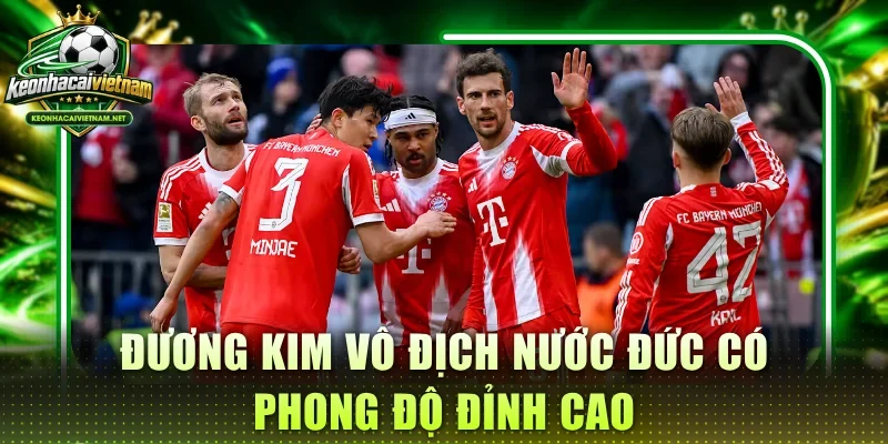 Đương kim vô địch nước Đức có phong độ đỉnh cao