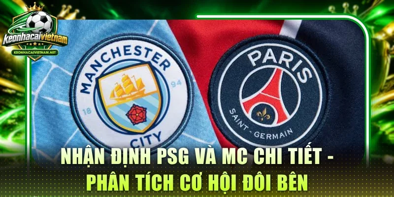 Nhận Định PSG và MC Chi Tiết - Phân Tích Cơ Hội Đôi Bên